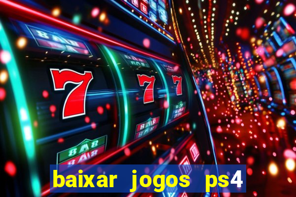 baixar jogos ps4 pkg pt br